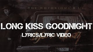 The Notorious B.I.G. - Long Kiss Goodnight (Lyrics/Lyric Video) Resimi