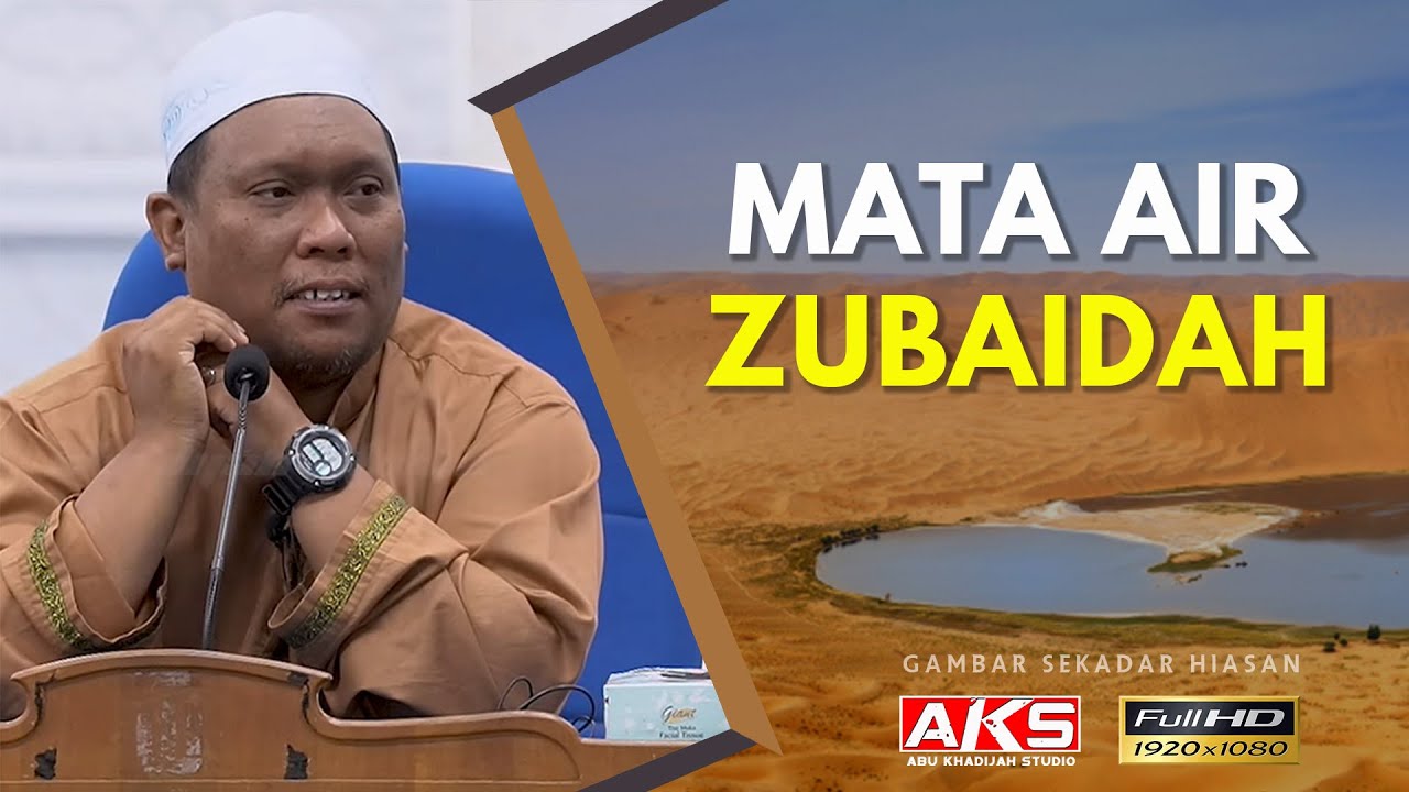 184 | Sejarah Mata Air Zubaidah | Ustaz Auni Mohamed