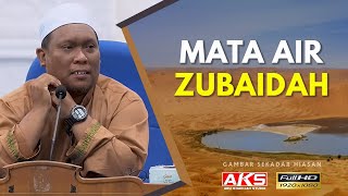 184 | Sejarah Mata Air Zubaidah | Ustaz Auni Mohamed