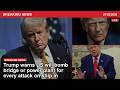 News recap: Trump warns us will bomb bridge or power plant for every attack on ship in hormuz #ir...