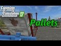 Farming Simulator 17 Tutorial | Pallets