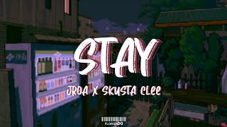 STAY - JROA X SKUSTA CLEE
