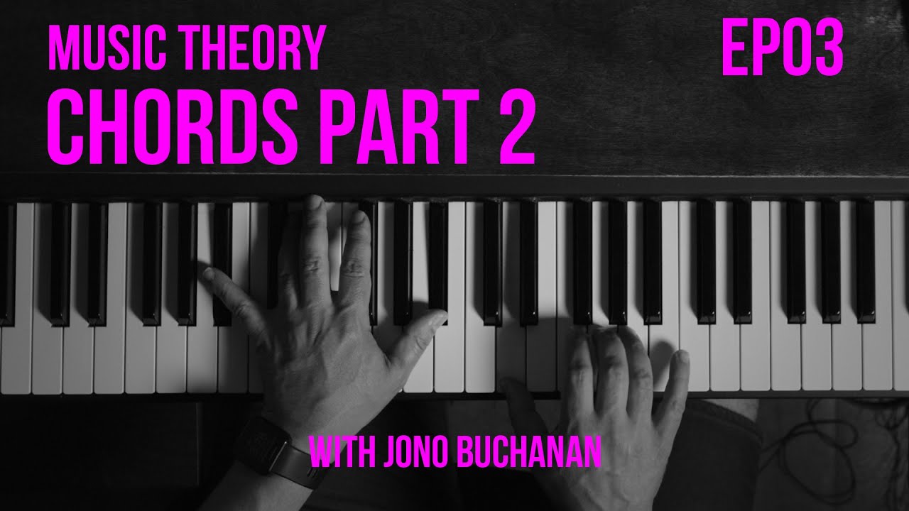 MUSIC THEORY EP03: Chords Part 2 - YouTube