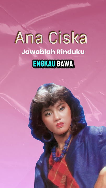 Ana Ciska - Jawablah Rinduku