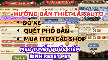 Nấm Lùn Tiến Lên | Hướng Dẫn Cài Auto: Đỗ Xe, Quét Phó Bản, Mua Items - Mẹo Tuyết Quốc Kiếm Bình Pet