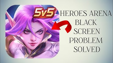 How To Solve Heroes Arena App Black Screen Problem|| Rsha26 Solutions