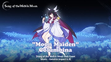 "Moon Maiden" Columbina - Song of the Welkin Moon Web Event Music | Genshin Impact 6.0