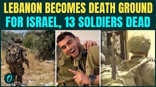 13 Israeli Soldiers KILLED In Lebanon Under Iran Made Hezbollah Special Drones | Shocking VIDEO