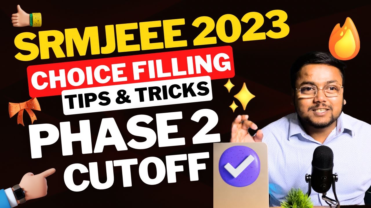 SRMJEEE Cut off 2023 Phase 2 🥳 | SRMJEEE Phase 2 Choice Filling | SRMJEEE Counselling 2023