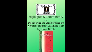 Discovering the Word of Wisdom, A Whole Food Plant Based Approach by Jane Birch - Highlights