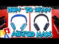 How To Draw AirPod Max Headphones 