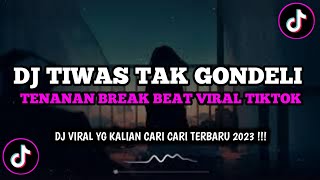 DJ TIWAS TAK GONDELI TENANAN BREAKBEAT | DJ KISINAN BREAKBEAT JEDAG JEDUG VIRAL TIKTOK