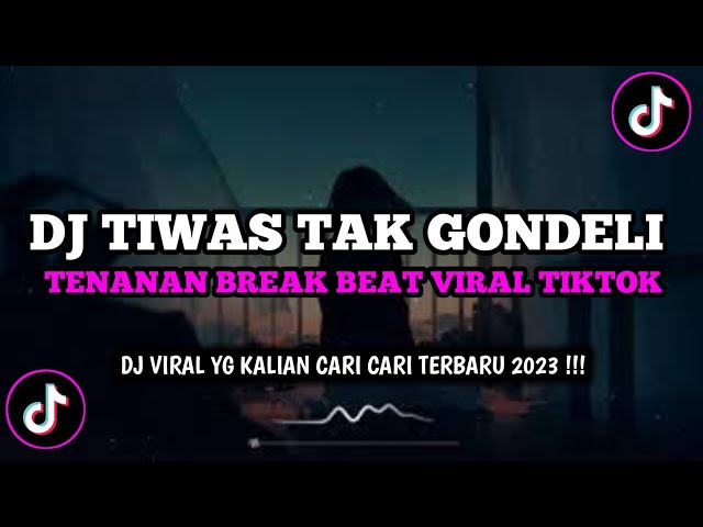 DJ TIWAS TAK GONDELI TENANAN BREAKBEAT | DJ KISINAN BREAKBEAT JEDAG JEDUG VIRAL TIKTOK class=