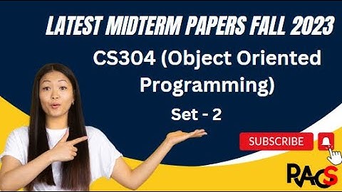 CS304 Object Oriented Programming) Midterm Paper Fall 2023 - Set 2 -  With Tips For Exam Preparation