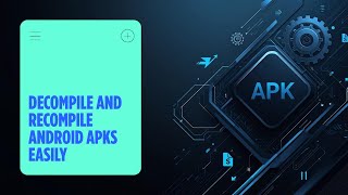 How To Decompile &amp; Recompile Any APK