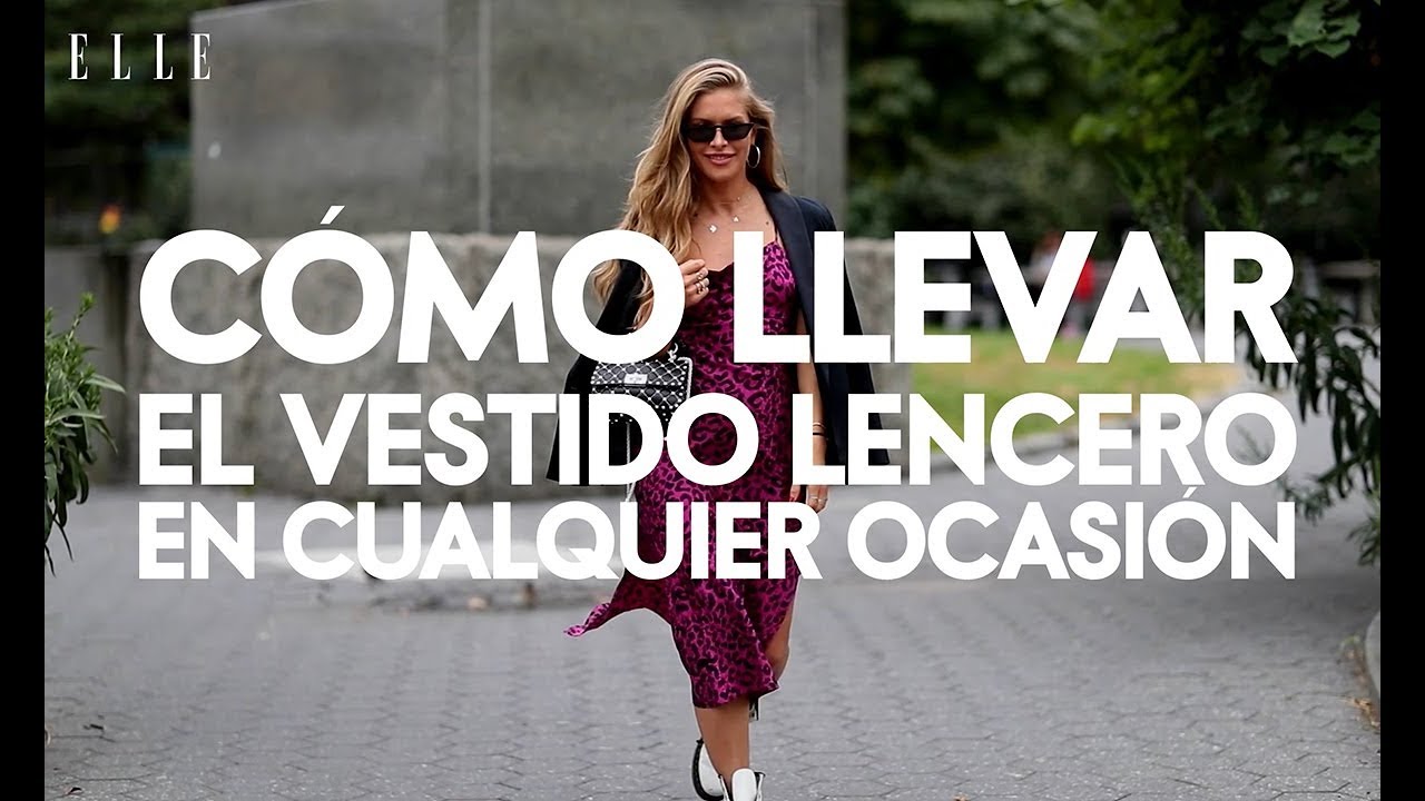 Cómo llevar el vestido lencero en cualquier ocasión - Moda | Elle España -  YouTube