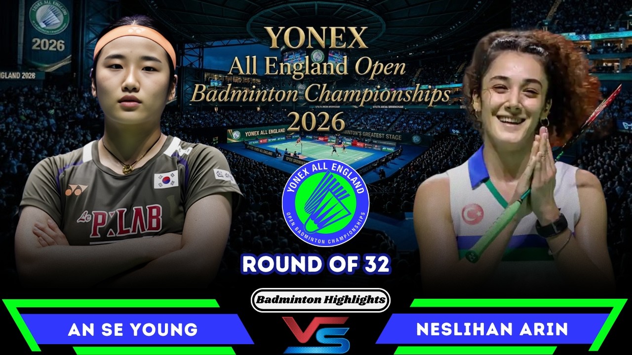 AN Se Young (안세영) vs Neslihan ARIN (TUR) | All England Open 2026 Badminton
