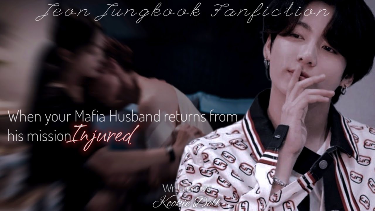 Jungkook ff: Your Mafia Husband returns from his mission Injured - YouTube