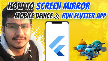 How do I screen mirror my mobile device on Laptop/PC & Run Flutter Project in it