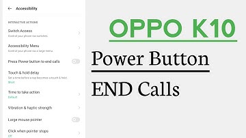 OPPO K10 Power Button END Call Setting