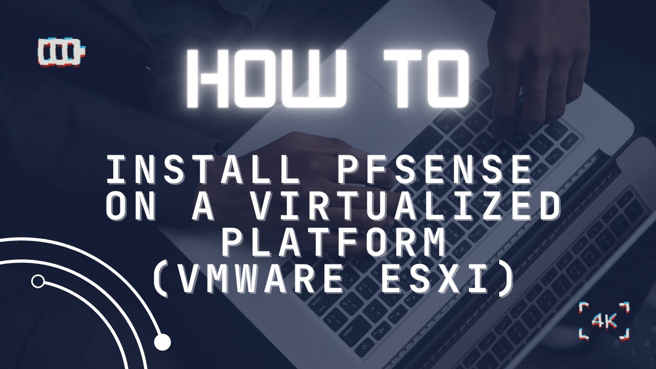 How To: Install PFSense on a Virtualized Platform (VMware ESXi) - YouTube