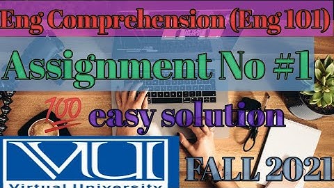 Eng 101 Assignment no 1 solution Fall 2021|Eng 101 Assignment no 1 solution |Eng 101 Assignment no 1