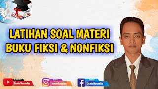 SOAL MATERI BUKU FIKSI & NONFIKSI