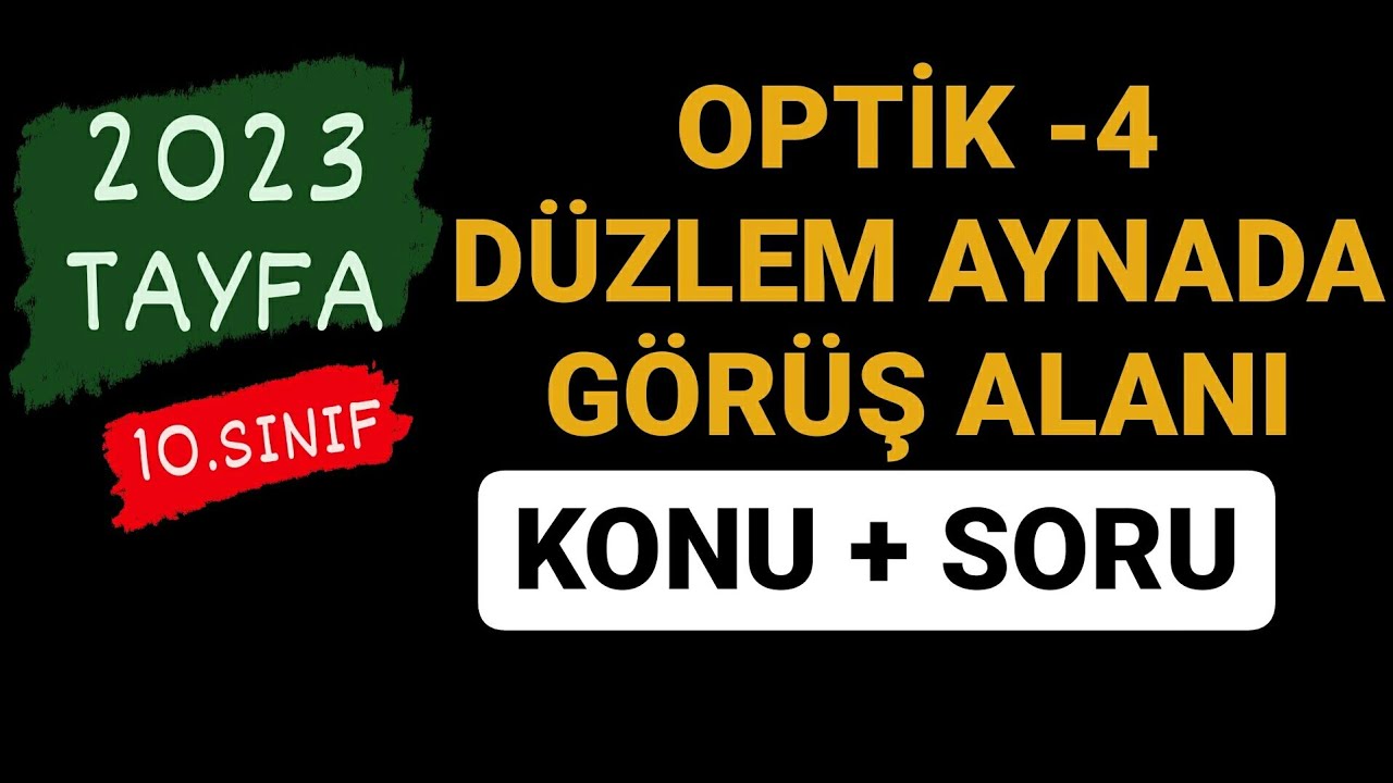 OPTİK -4 | DÜZLEM AYNADA GÖRÜŞ ALANI | TYT FİZİK | 10.SINIF | 2023 |