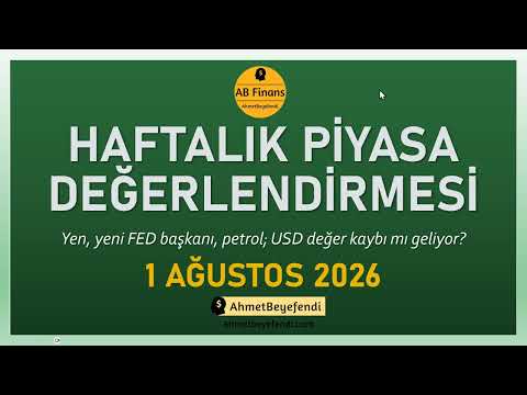 AB Finans: 1 Ağustos 2026 Haftalık Piyasa Değerlendirmesi - AB Finans: 1 Ağustos 2026 Haftalık Piyasa Değerlendirmesi
