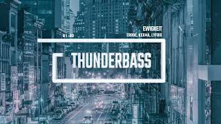 erobé, KXXMA, Lyfrix - Ewigkeit (Bass Boosted)