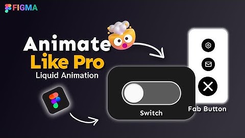 Animating FAB Button and Switch in figma | Liquid fab button in figma