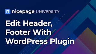 Nicepage University: Edit Header, Footer With WordPress Plugin