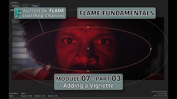 Flame Fundamentals - Module 7 - Part 03 - Adding a Vignette