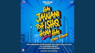 Hai Jawani Toh Ishq Hona Hai (Title Track)