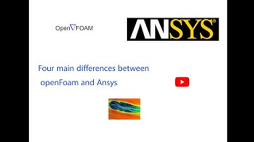OpenFOAM vs Ansys.  Four Main difference between OpenFOAM and Ansys