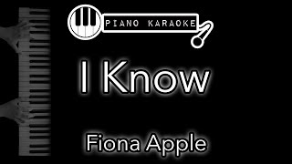 I Know  Fiona Apple  Piano Karaoke Instrumental