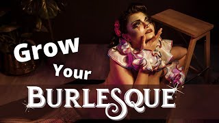 Growing in Burlesque | Taking Inspiration Beyond  Burlesque