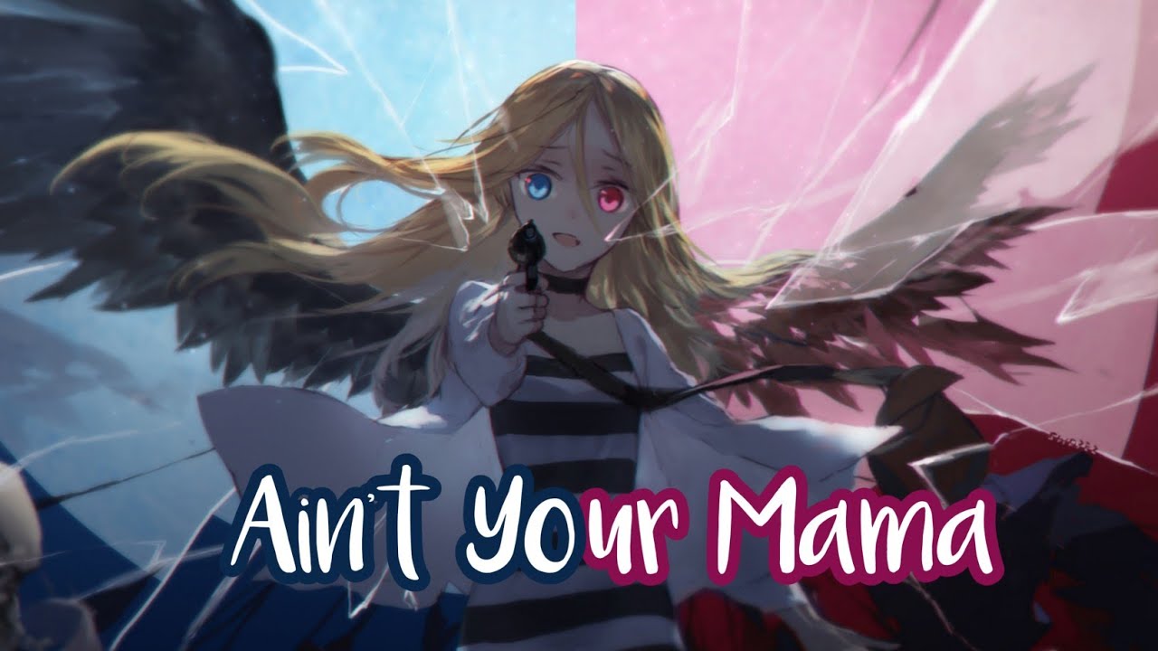 Nightcore - Ain't your mama