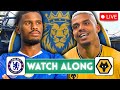 WOLVES VS CHELSEA | CARABAO CUP LIVE WATCH ALONG