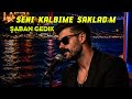 Şaban Gedik Seni Kalbime Sakladım 