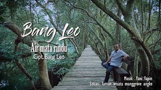 Bang Leo  - Air mata rindu -  Video klip