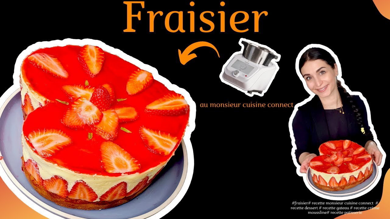 Recette Fraisier Avec Sa Creme Mouseline Au Monsieur Cuisine Connect Youtube Recette Fraisier Avec Sa Creme Mouseline Au Monsieur Cuisine Connect Youtube