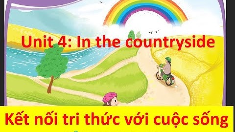 Tiếng anh 2 Unit 4: In the countryside