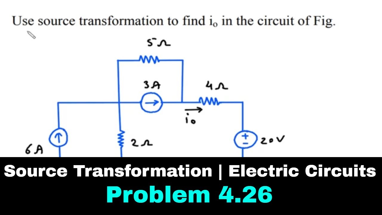 Source Transformation | Electric Circuits | Problem 4.26 | Electrical ...