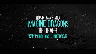 IMAGINE DRAGONS & ROMY WAVE - BELIEVER [NSG] (DERPY PRODUCTIONS EXTENDED REMIX) - MᵉʷˢᶤᶜUᶰᶤᵛᵉʳˢᵉ