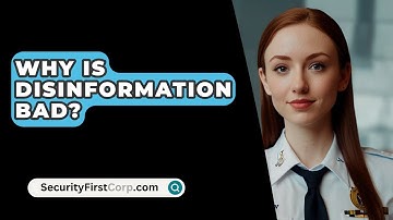 Why Is Disinformation Bad? - SecurityFirstCorp.com