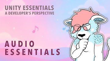 Unity Essentials — Audio Essentials | A Developer’s Perspective