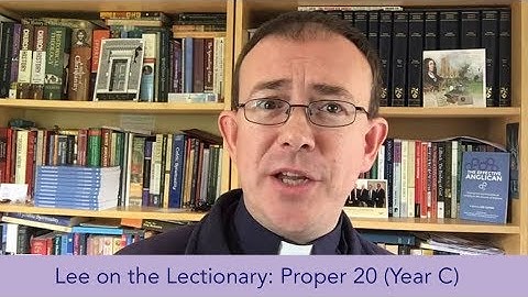 Lee in the Lectionary  Proper 20 Year C