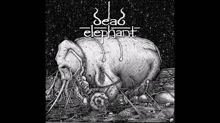 Dead Elephant - Heavy Huge and Rotten - 2016 Full album