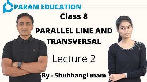 Parallel line and transversal  L-2 | Chapter 2 | Class 8 | Maths | Maharashtra Board | By Shubhangi